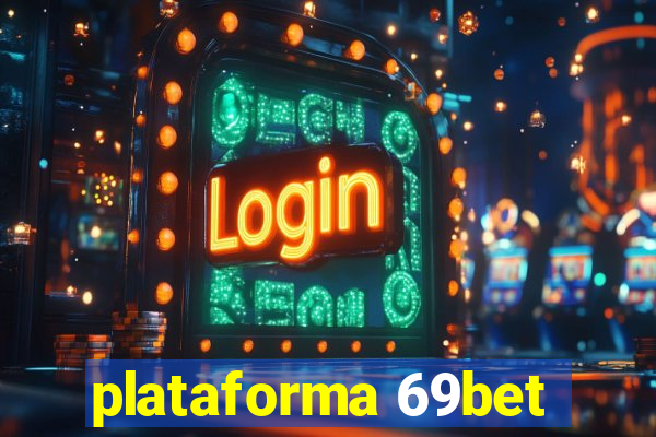 plataforma 69bet